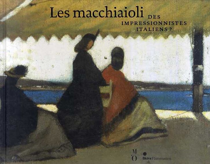マキアイオーリ　Les Macchiaioli／De Cataldo Giancarlo