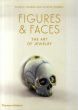 Figures & Faces: The Art of Jewelry /Patrick Mauriès　Évelyne Possémé　Jean-Marie Del Moralのサムネール