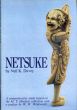 根付：M.T.ハドソンコレクションに基づく総合的研究　Netsuke: A Comprehensive Study Based on the M.T.Hudson Collection/Niel K. Daveyのサムネール