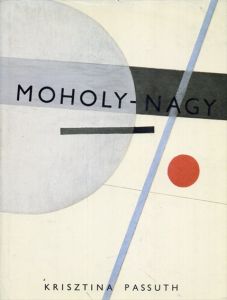 モホイ＝ナジ　Moholy-Nagy/Krisztina Passuthのサムネール