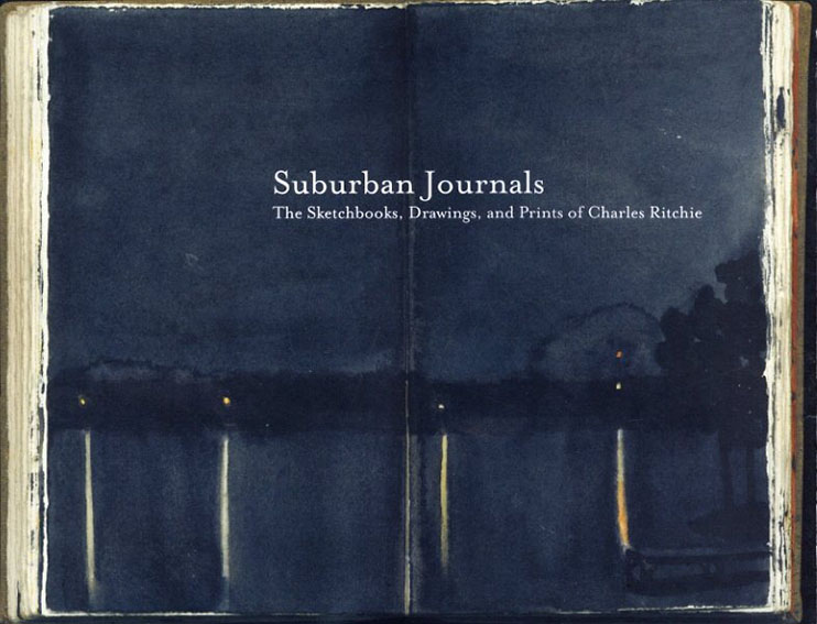 チャールズ・リッチー　Suburban Journals: The Sketchbooks, Drawings, and Prints of Charles Ritchie／Peter Turchi