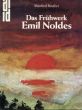 エミール・ノルデ　初期作品 Das Fruhwerk Emil Noldes: Vom Kunstgewerbler zum Kunstler/Manfred Reutherのサムネール