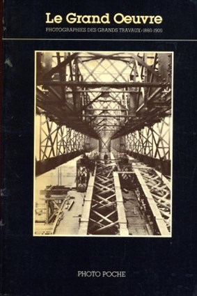 Le Grand Oeuvre Photographies des grands travaux, 1860-1900　Photo poche 11／