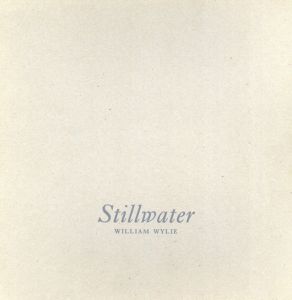 ウィリアム・ワイリー写真集　Stillwater/William Wylieのサムネール