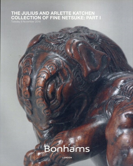 the Julius and Arlette Katchen Collection of Fine Netsuke: Part1　根付／