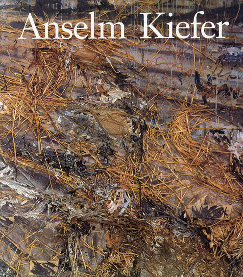 アンゼルム・キーファー　Anselm Kiefer／Anselm Kiefer