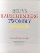 ボイス・ラウシェンバーグ・トゥオンブリー・ウォーホル　Beuys Rauschenberg Twombly Warhol/Sammlung marxのサムネール
