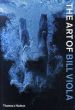 ビル・ヴィオラ　The Art of Bill Viola/Chris Townsendのサムネール