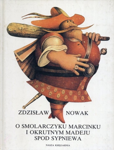 ズジスワフ・ノヴァク　Zdzislaw Nowak: O smolarczyku Marcinku i okrutnym Madeju spod Sypniewa／Elizbieta Gaudasinska画
