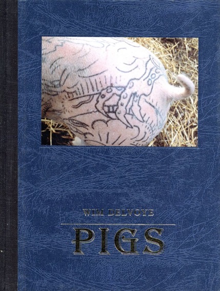 ウィム・デルボア　Wim Delvoye: Pigs／Wim Delvoye