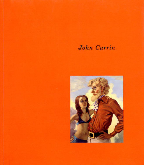ジョン・カリン　John Currin: Works 1989-1995／Frederic Paul/Keith Seward/John Currin