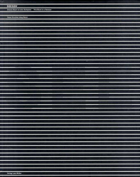 ハンス・クヌシェル/ユルグ・ナンニ　Hans Knuchel/Jurg Nanni: Seesaw: This Book Is A Seesaw／Hans Knuchel/ Jurg Nanni