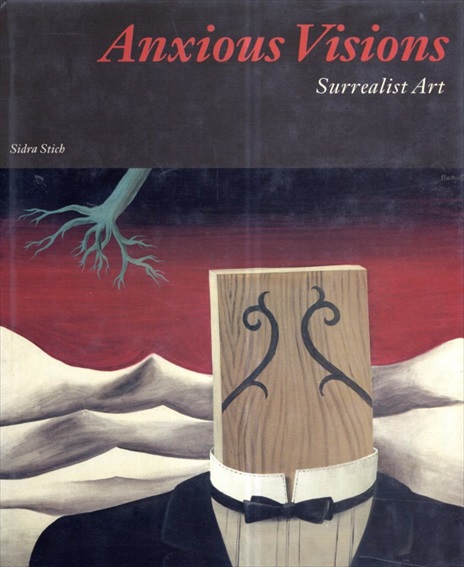 Anxious Visions: Surrealist Art／Sidra Stich