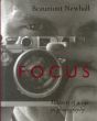 Focus: Memoirs of a Life in Photography/Beaumont Newhallのサムネール