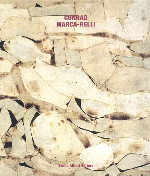 コンラッド・マルカ＝レリ　Conrad Marca-Relli／Conrad Marca-relli/David Anfam