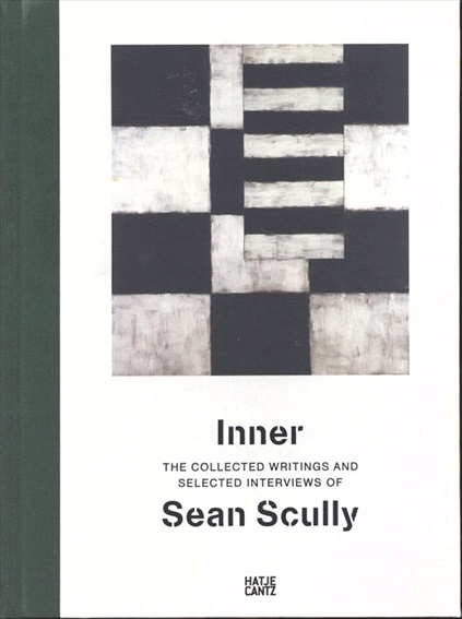 ショーン・スカリー Inner: The Collected Writings and Selected Interviews of Sean Scully／Sean Scully/Kelly Grovier