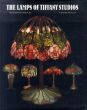 ティファニー・スタジオのランプ　The Lamps of Tiffany Studios/William Feldstein Jr./Alastair Duncanのサムネール
