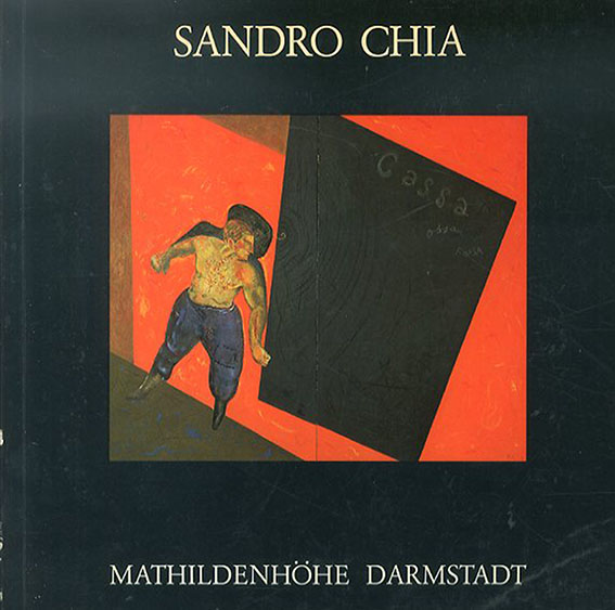 サンドロ・キア　Sandro Chia: Bilder 1976 - 1983／
