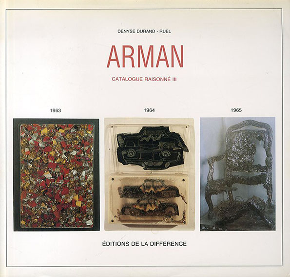 アルマン　Arman catalogue raisonne 3 1963-64-65／Durand Ruel Denyse