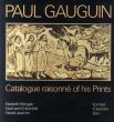 ポール・ゴーギャン　版画カタログ・レゾネ　Paul Gauguin: Catalogue raisonne of his prints/Elizabeth Monganのサムネール