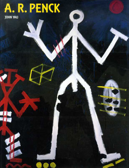 A.R.ペンク　A.R. Penck　／John Yau
