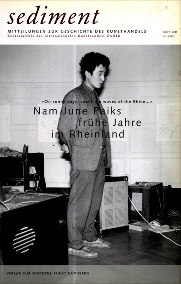ナム・ジュン・パイク　Sediment 2005.9: Nam June Paiks Fruhe Jahre im Rheinland／