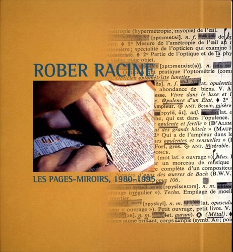 ロベル・ラシーン　Rober Racine: Les Pages-Miroirs 1980-1995／