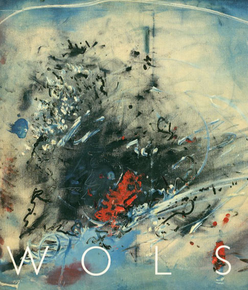 ヴォルス　Wols: Bilder Aquarelle Zeichnungen Photographien Druckgraphik／Wols