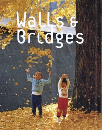 Walls & Bridges　世界にふれる、世界を生きる／ジョナス・メカス他