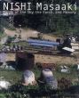 西雅秋　Nishi Masaaki: From of the Sky, the Earth, and Memory/のサムネール