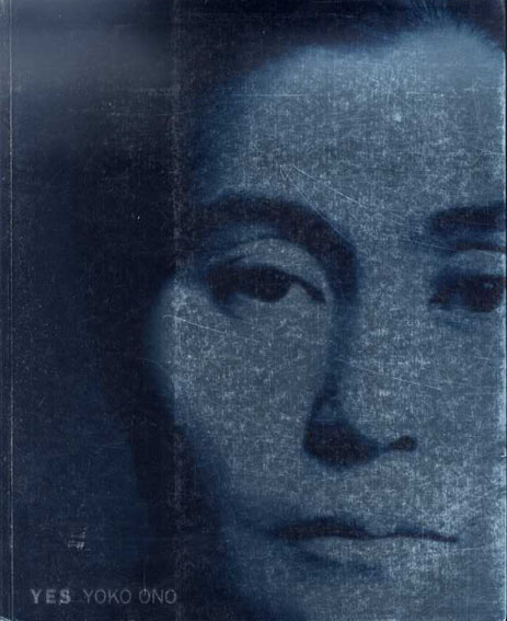 Yes　オノ・ヨーコ　Yoko Ono: Yes／Alexandra Munroe/Jon Hendricks