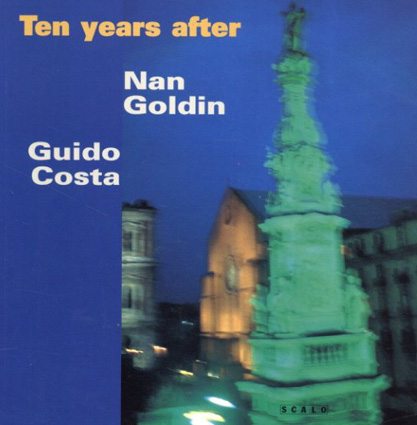 ナン・ゴールディン写真集　Nan Goldin: Ten Years After／Nan Goldin/Guido Gosta