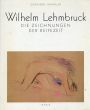 ヴィルヘルム・レームブルック　Wilhelm Lehmbruck: Die Zeichnungen der Reifezeit. /のサムネール
