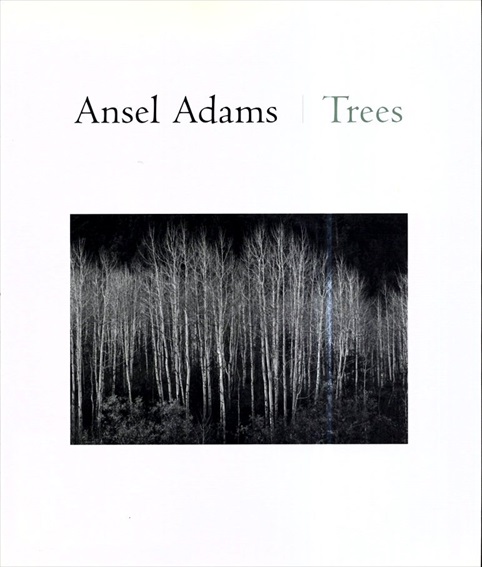 アンセル・アダムス写真集　Ansel Adams: Trees／