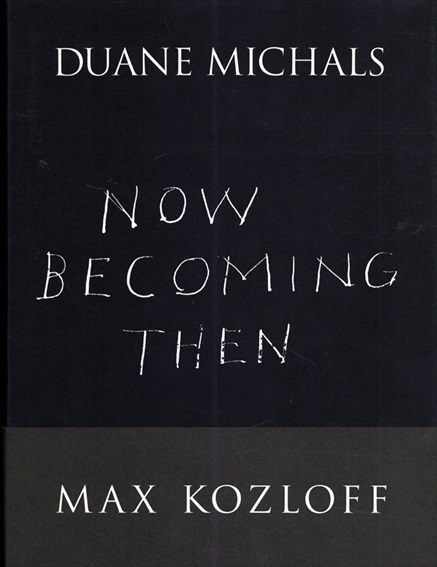 デュアン・マイケルズ写真集　Duane MIchals:Now Becoming Then／