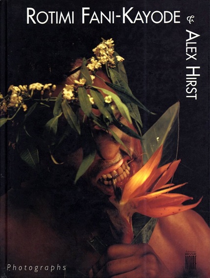 Rotimi Fani-Kayode & Alex Hirst／