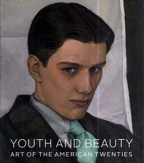 1920年代のアメリカ美術　Youth and Beauty: Art of the American Twenties／Teresa A. Carbone