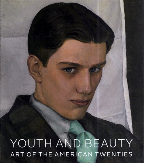 1920年代のアメリカ美術 Youth and Beauty: Art of the American Twenties/Teresa A. Carbone