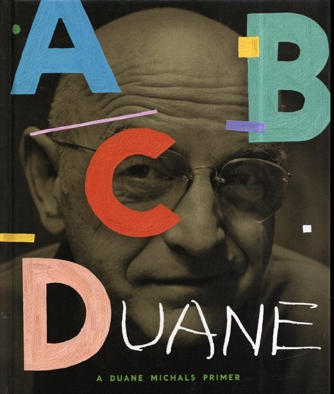 デュアン・マイケルズ ABCDuane: A Duane Michals Primer／Duane Michals
