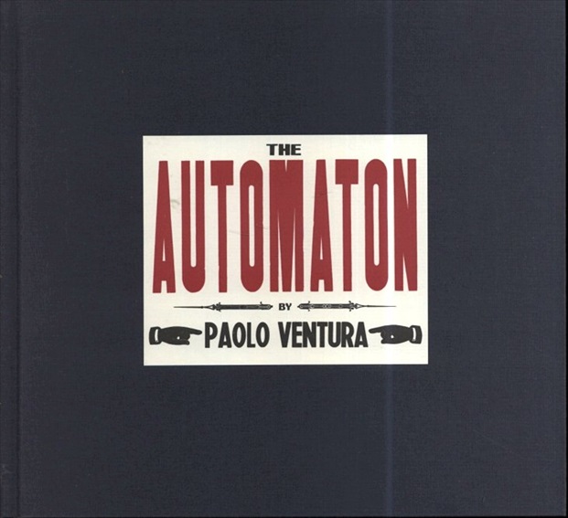 パオロ・ヴェントゥーラ　The Automaton／Paolo Ventura