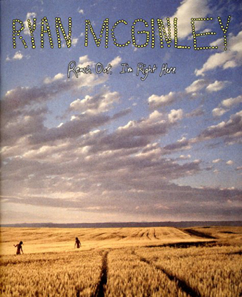 ライアン・マッギンレー写真集　Ryan McGinley: Reach Out, I'm Right Here／Ryan McGinley