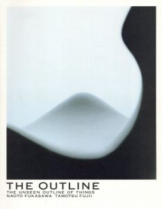 The Outline　見えていない輪郭/深澤直人/藤井保