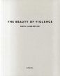 カール・ラガーフェルド写真集　Karl Lagerfeld: The Beauty of Violence/Karl Lagerfeldのサムネール