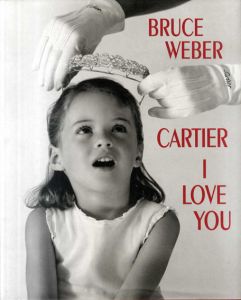 ブルース・ウェーバー写真集　カルティエ１００周年　Cartier I Love You: Celebrating 100 Years of Cartier in America/Bruce Weber/Ingrid Sischyのサムネール