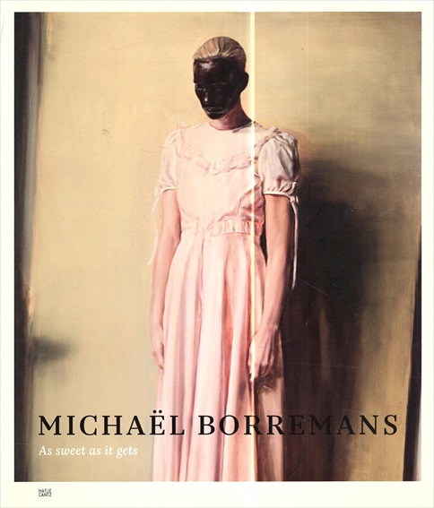 ミヒャエル・ボレマンス　Michael Borremans: As Sweet As It Gets／