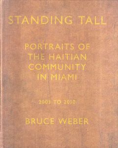 ブルース・ウェーバー写真集　Bruce Weber: Standing Tall Portraits of The Haitian Community In Miami/Bruce Weberのサムネール