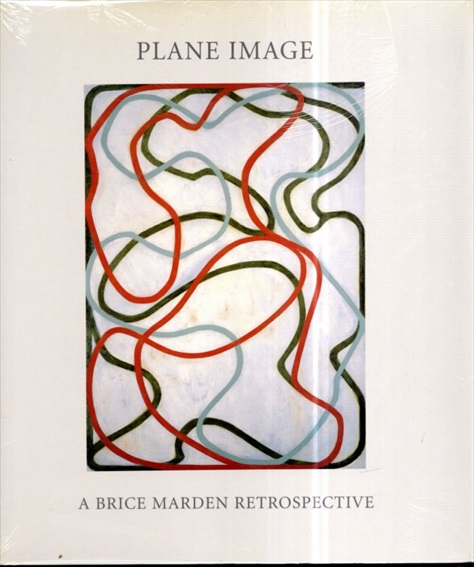 ブライス・マーデン　Plane Image: A Brice Marden Retrospective／Gary Garrels