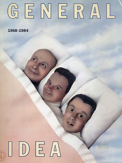 ジェネラル・アイデア General Idea 1968-1984/