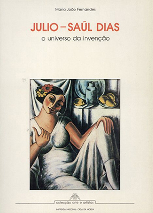 フリオ・サウル・ディアス　Julio-Saul Dias: o universo da invencao
／Maria Joao Fernandes