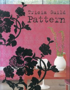 テキスタイルパターン　Tricia Guild Pattern: Using Pattern to Create Sophisticated, Show-stopping Interiors/トリシア・ギルド